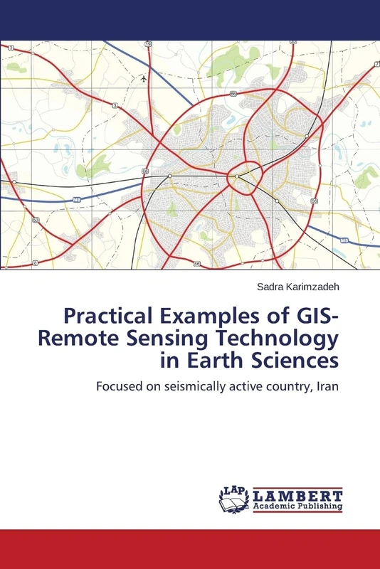 Practical Examples of GIS-Remote Sensing Technology in Earth Sciences: Focused on seismically active country, Iran