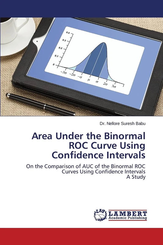 Area Under the Binormal ROC Curve Using Confidence Intervals: On the Comparison of AUC of the Binormal ROC Curves Using Confidence Intervals A Study