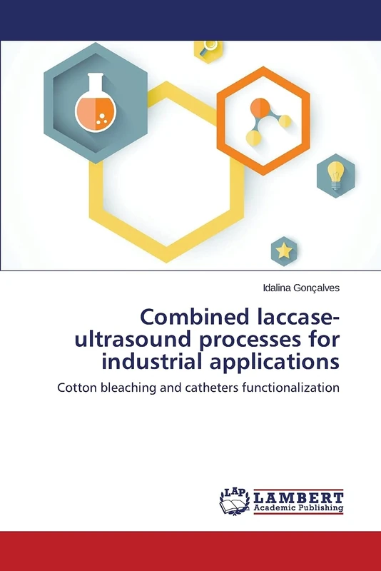 Combined laccase-ultrasound processes for industrial applications: Cotton bleaching and catheters functionalization