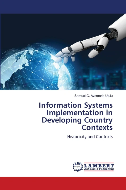 Information Systems Implementation in Developing Country Contexts: Historicity and Contexts
