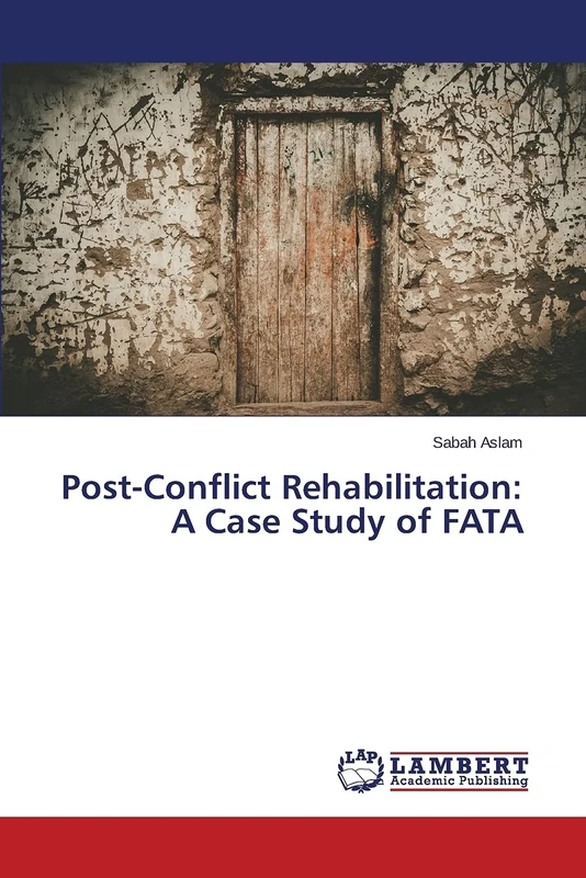 Post-Conflict Rehabilitation: A Case Study of FATA