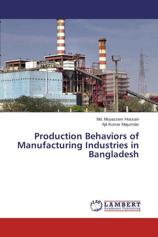 Production Behaviors of Manufacturing Industries in Bangladesh
