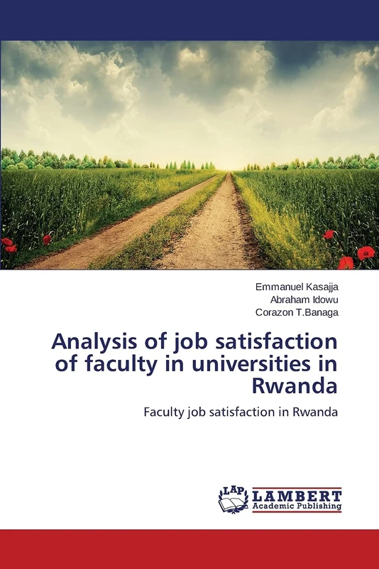 Analysis of job satisfaction of faculty in universities in Rwanda: Faculty job satisfaction in Rwanda