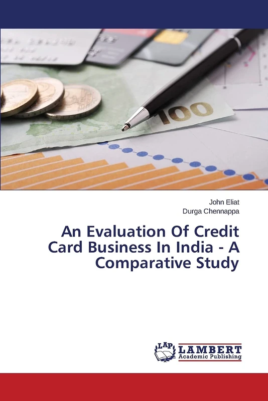 An Evaluation Of Credit Card Business In India - A Comparative Study