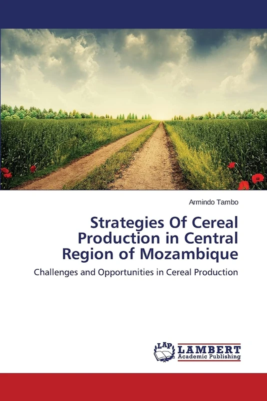 Strategies Of Cereal Production in Central Region of Mozambique: Challenges and Opportunities in Cereal Production