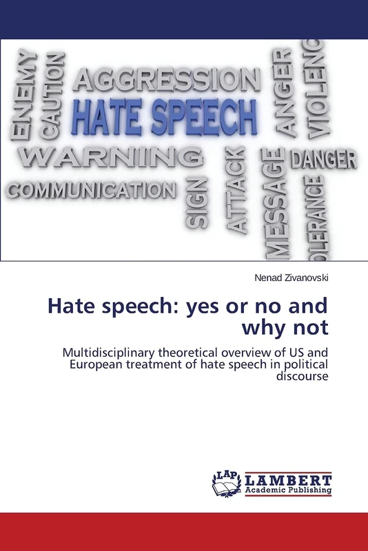 Hate speech: yes or no and why not: Multidisciplinary theoretical overview of US and European treatment of hate speech in political discourse - Image 1