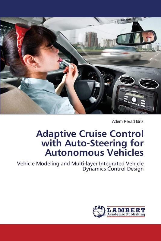 Adaptive Cruise Control with Auto-Steering for Autonomous Vehicles: Vehicle Modeling and Multi-layer Integrated Vehicle Dynamics Control Design