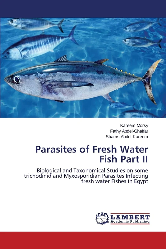Parasites of Fresh Water Fish Part II: Biological and Taxonomical Studies on some trichodinid and Myxosporidian Parasites Infecting fresh water Fishes in Egypt
