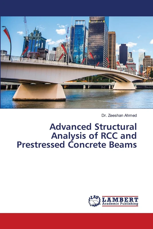 Advanced Structural Analysis of RCC and Prestressed Concrete Beams