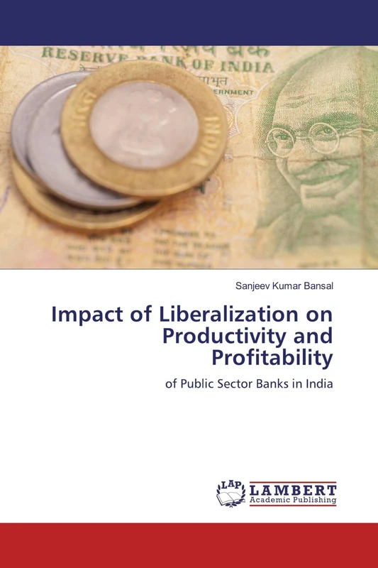 Impact of Liberalization on Productivity and Profitability: of Public Sector Banks in India - Image 1