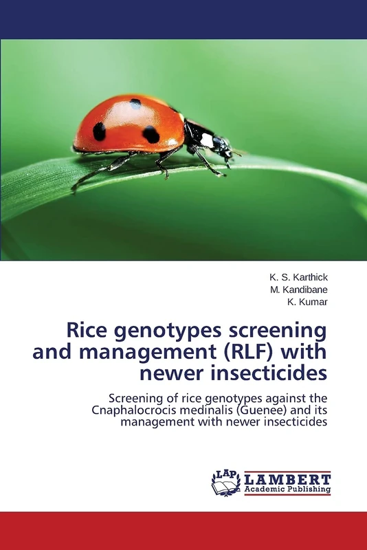 Rice genotypes screening and management (RLF) with newer insecticides: Screening of rice genotypes against the Cnaphalocrocis medinalis (Guenee) and its management with newer insecticides