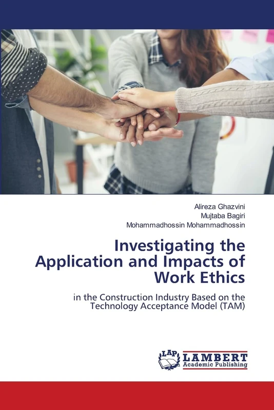 Investigating the Application and Impacts of Work Ethics: in the Construction Industry Based on the Technology Acceptance Model (TAM)