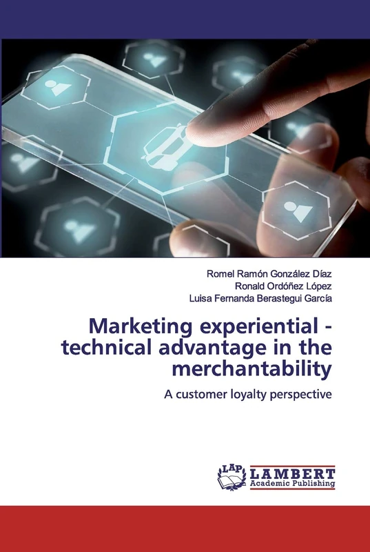 Marketing experiential - technical advantage in the merchantability: A customer loyalty perspective