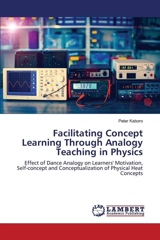Facilitating Concept Learning Through Analogy Teaching in Physics: Effect of Dance Analogy on Learners' Motivation, Self-concept and Conceptualization of Physical Heat Concepts