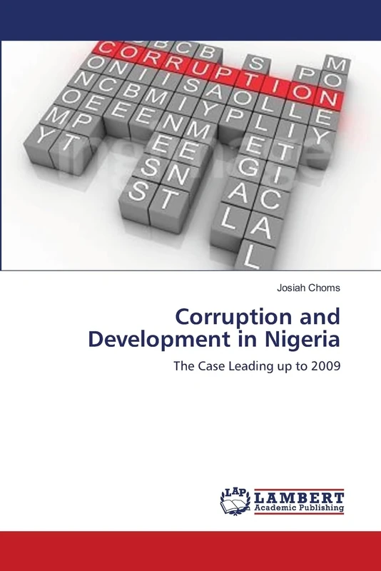 Corruption and Development in Nigeria: The Case Leading up to 2009