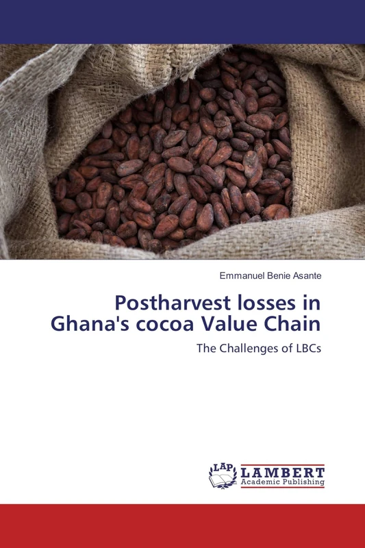 Postharvest losses in Ghana's cocoa Value Chain: The Challenges of LBCs