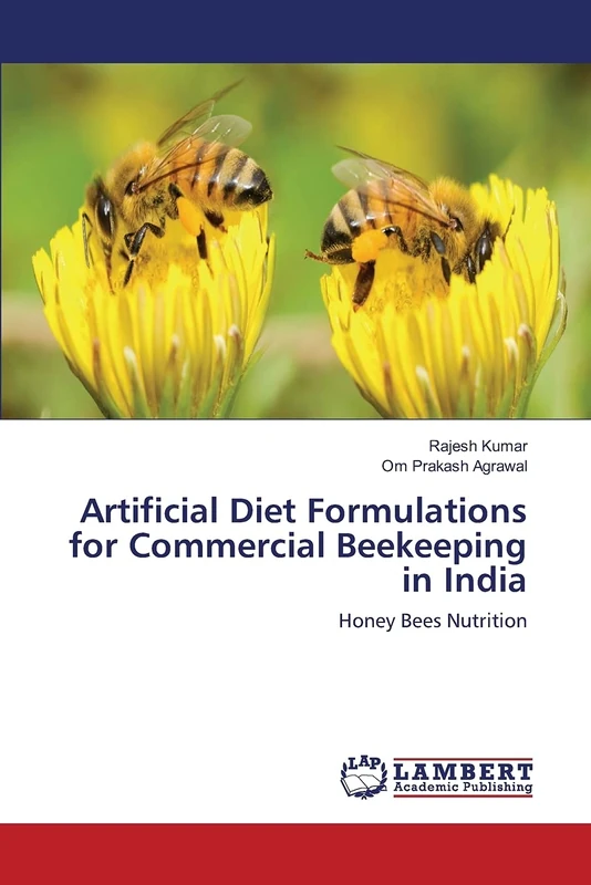 Artificial Diet Formulations for Commercial Beekeeping in India: Honey Bees Nutrition