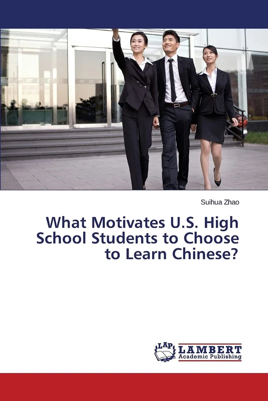 What Motivates U.S. High School Students to Choose to Learn Chinese?