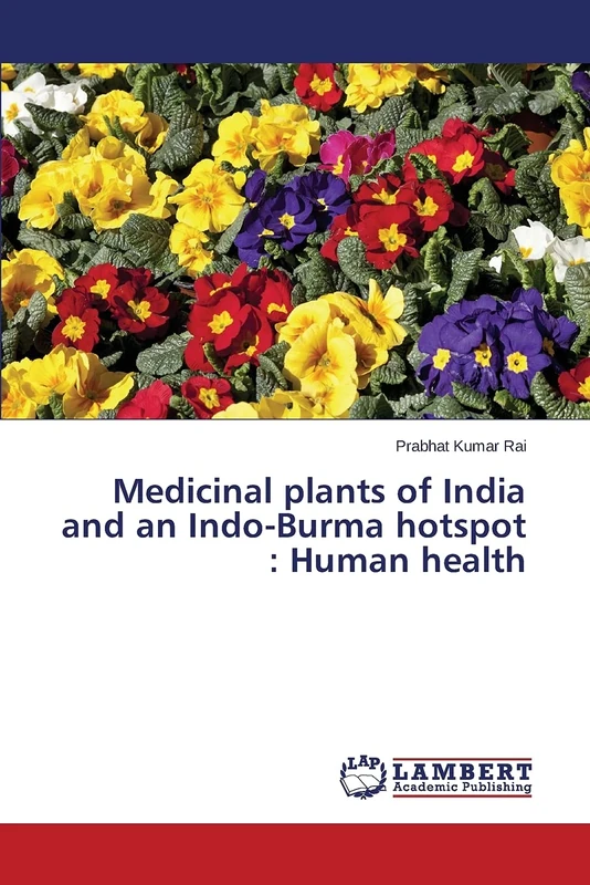 Medicinal plants of India and an Indo-Burma hotspot : Human health