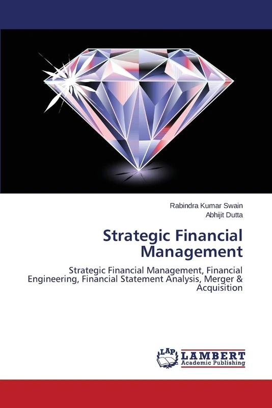 Strategic Financial Management: Strategic Financial Management, Financial Engineering, Financial Statement Analysis, Merger & Acquisition