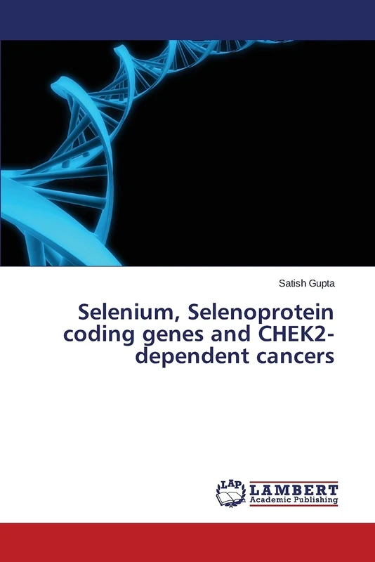 Selenium, Selenoprotein coding genes and CHEK2-dependent cancers - Image 1