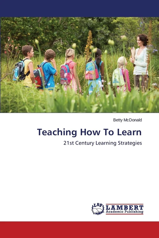 Teaching How To Learn: 21st Century Learning Strategies