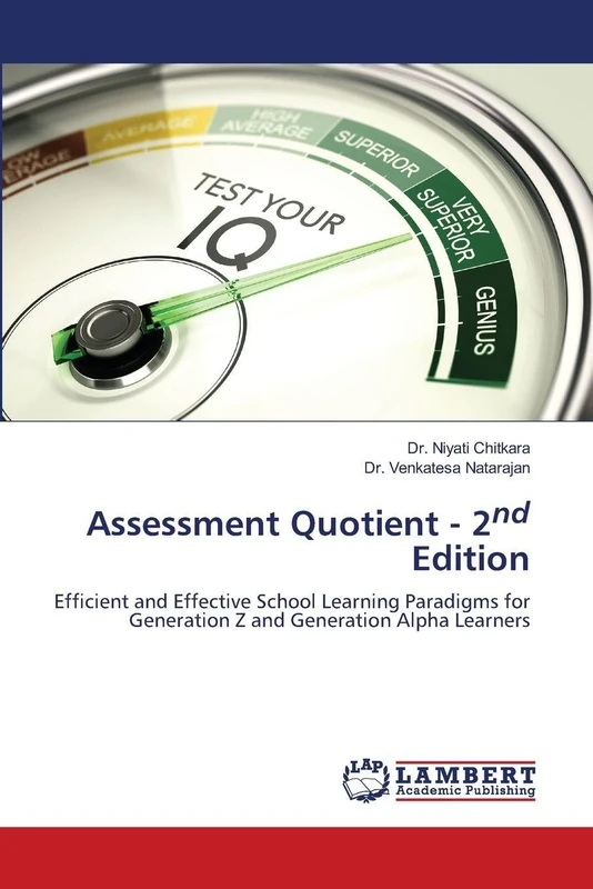 Assessment Quotient - 2nd Edition: Efficient and Effective School Learning Paradigms for Generation Z and Generation Alpha Learners - Image 1