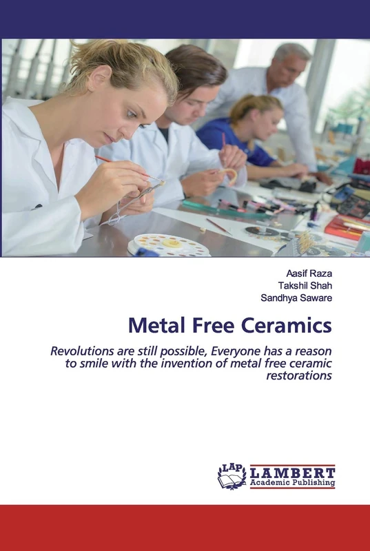 Metal Free Ceramics: Revolutions are still possible, Everyone has a reason to smile with the invention of metal free ceramic restorations - Image 1