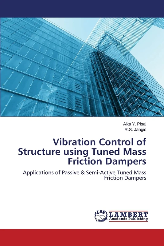 Vibration Control of Structure using Tuned Mass Friction Dampers: Applications of Passive & Semi-Active Tuned Mass Friction Dampers