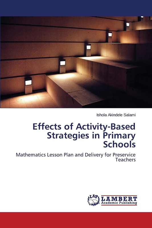 Effects of Activity-Based Strategies in Primary Schools: Mathematics Lesson Plan and Delivery for Preservice Teachers