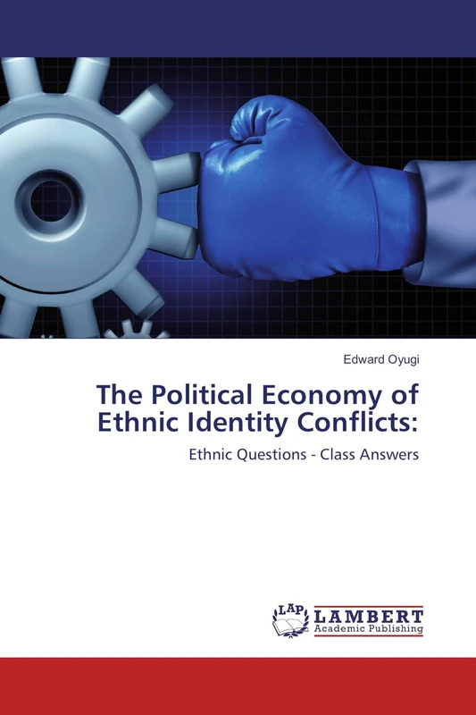 The Political Economy of Ethnic Identity Conflicts:: Ethnic Questions - Class Answers - Image 1
