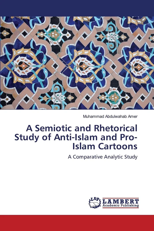 A Semiotic and Rhetorical Study of Anti-Islam and Pro-Islam Cartoons: A Comparative Analytic Study - Image 1