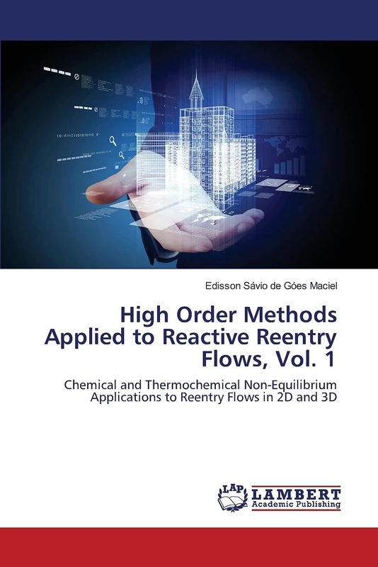 High Order Methods Applied to Reactive Reentry Flows, Vol. 1: Chemical and Thermochemical Non-Equilibrium Applications to Reentry Flows in 2D and 3D