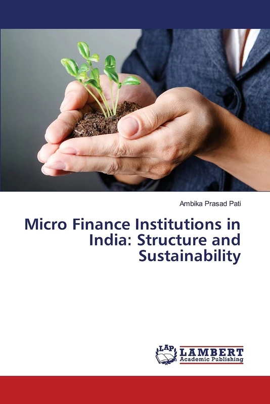 Micro Finance Institutions in India: Structure and Sustainability