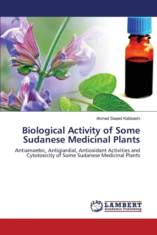 Biological Activity of Some Sudanese Medicinal Plants: Antiamoebic, Antigiardial, Antioxidant Activities and Cytotoxicity of Some Sudanese Medicinal Plants