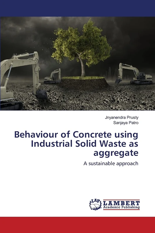 Behaviour of Concrete using Industrial Solid Waste as aggregate: A sustainable approach