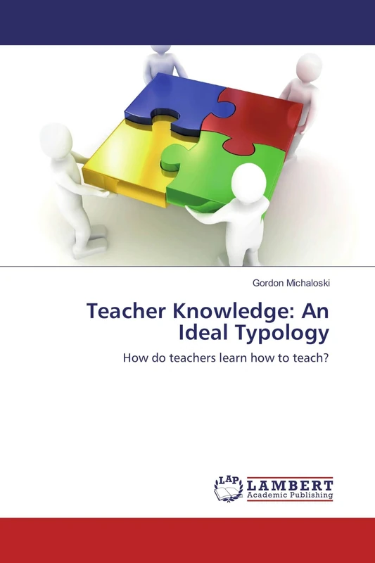 Teacher Knowledge: An Ideal Typology: How do teachers learn how to teach?