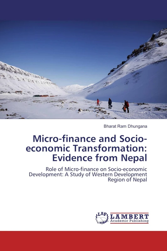 Micro-finance and Socio-economic Transformation: Evidence from Nepal: Role of Micro-finance on Socio-economic Development: A Study of Western Development Region of Nepal