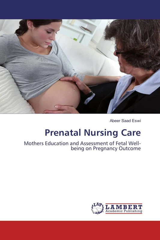 Prenatal Nursing Care: Mothers Education and Assessment of Fetal Well- being on Pregnancy Outcome