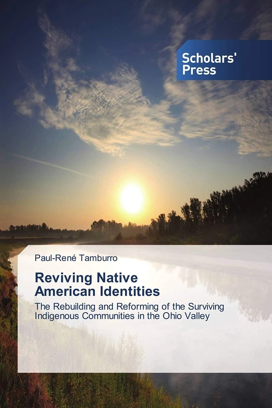 Reviving Native American Identities: The Rebuilding and Reforming of the Surviving Indigenous Communities in the Ohio Valley