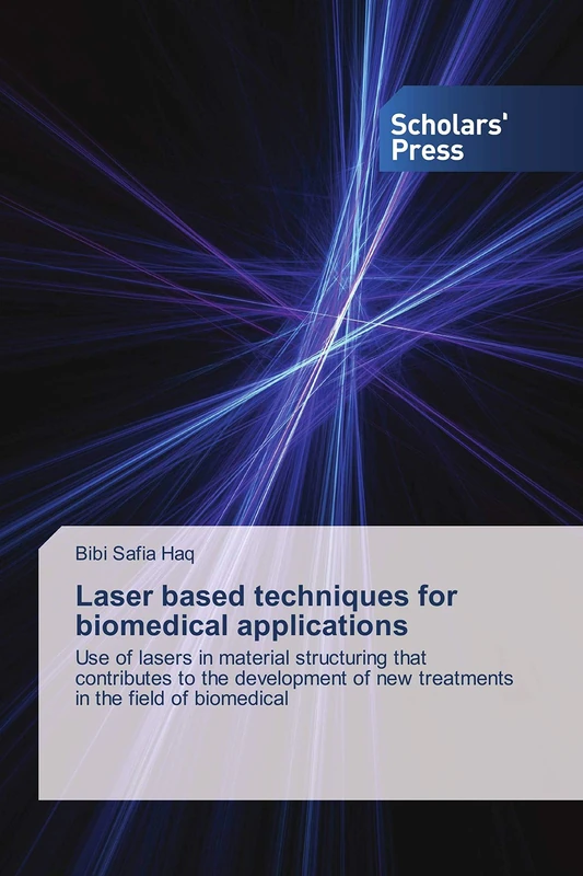 Laser based techniques for biomedical applications: Use of lasers in material structuring that contributes to the development of new treatments in the field of biomedical - Image 1