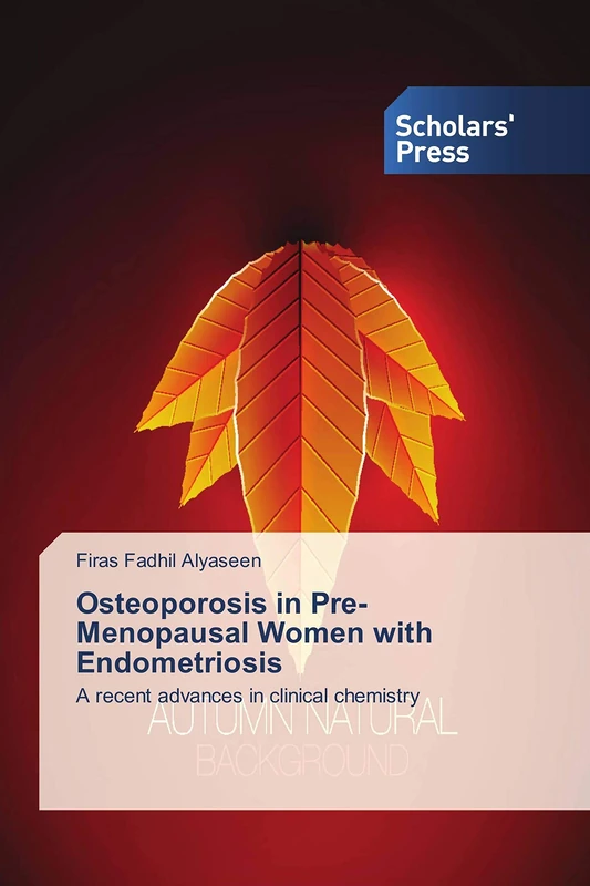 Osteoporosis in Pre-Menopausal Women with Endometriosis: A recent advances in clinical chemistry