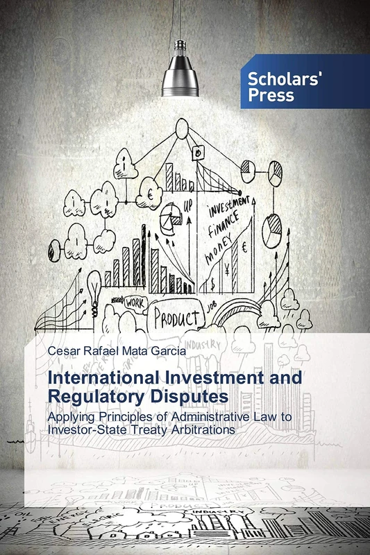 International Investment and Regulatory Disputes: Applying Principles of Administrative Law to Investor-State Treaty Arbitrations