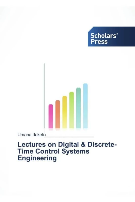 Lectures on Digital & Discrete-Time Control Systems Engineering
