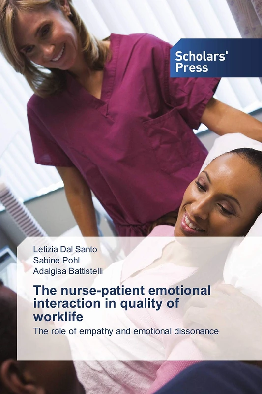 The nurse-patient emotional interaction in quality of worklife: The role of empathy and emotional dissonance