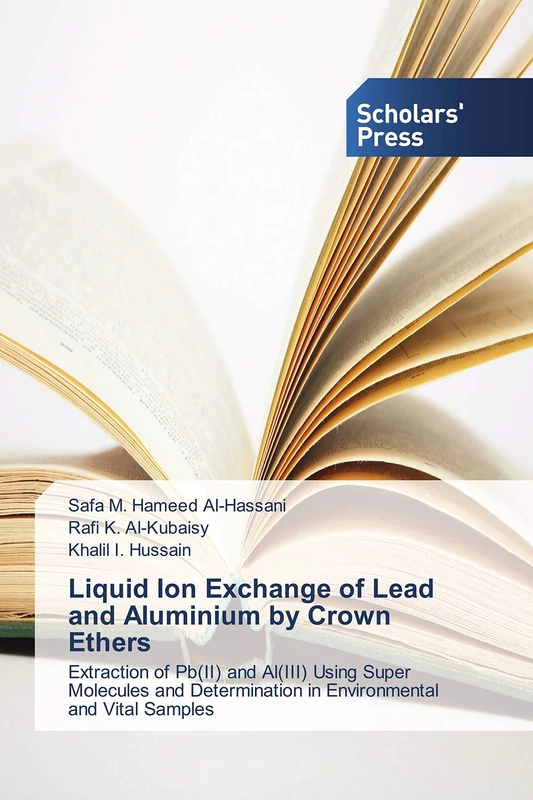 Liquid Ion Exchange of Lead and Aluminium by Crown Ethers: Extraction of Pb(II) and Al(III) Using Super Molecules and Determination in Environmental and Vital Samples - Image 1