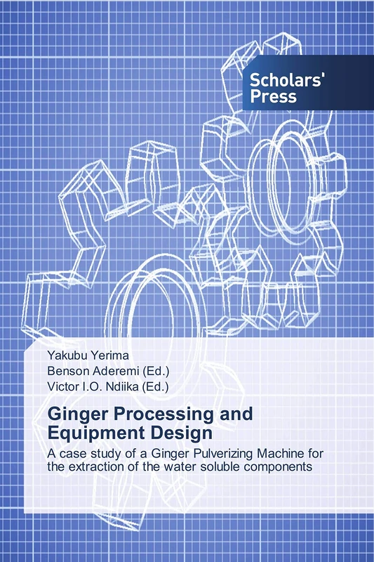 Ginger Processing and Equipment Design: A case study of a Ginger Pulverizing Machine for the extraction of the water soluble components - Image 1