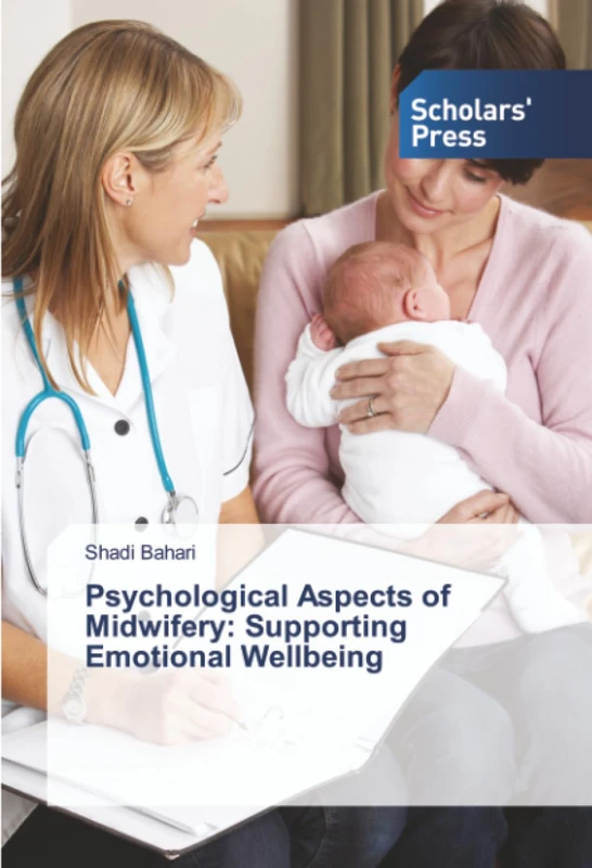 Psychological Aspects of Midwifery: Supporting Emotional Wellbeing