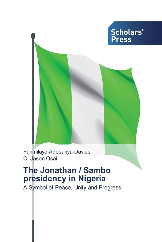The Jonathan / Sambo presidency in Nigeria: A Symbol of Peace, Unity and Progress - Image 1