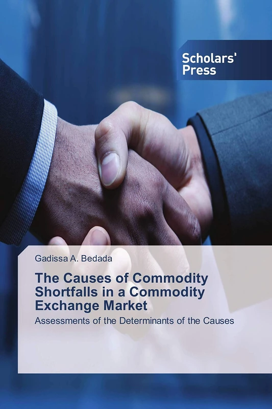 The Causes of Commodity Shortfalls in a Commodity Exchange Market: Assessments of the Determinants of the Causes